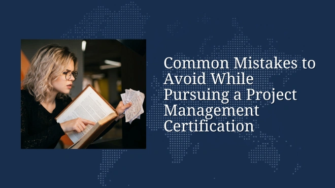 Common Mistakes to Avoid While Pursuing a Project Management Certification